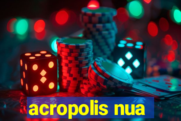 acropolis nua